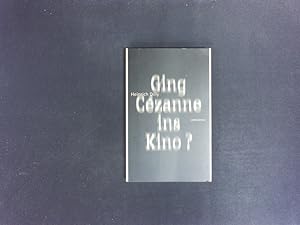 Bild des Verkufers fr Ging Czanne ins Kino? zum Verkauf von Antiquariat Bookfarm