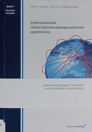 Bild des Verkufers fr Internationale Unternehmenskooperationen optimieren. Rahmenbedingungen, Netzwerke und Dienstleister in Deutschland. zum Verkauf von Antiquariat Bookfarm