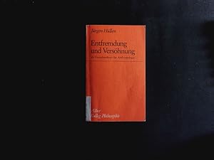 Image du vendeur pour Entfremdung und Vershnung als Grundstruktur der Anthropologie. Jrgen Hllen. mis en vente par Antiquariat Bookfarm