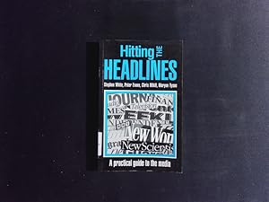 Bild des Verkufers fr Hitting the headlines. A practical guide to the media. zum Verkauf von Antiquariat Bookfarm
