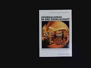 Seller image for Journalismus in der Gesellschaft. Theorie, Methodologie und Empirie. for sale by Antiquariat Bookfarm