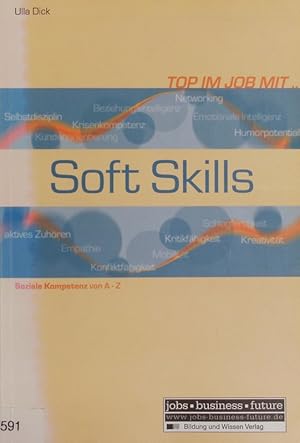 Bild des Verkufers fr Top im Job mit Soft Skills. Soziale Kompetenz von A - Z. zum Verkauf von Antiquariat Bookfarm