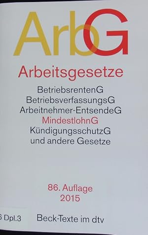 Seller image for Arbeitsgesetze, MindestlohnG. Mit den wichtigsten Bestimmungen zum Arbeitsverhltnis, Kndigungsrecht, Arbeitsschutzrecht, Berufsbildungsrecht, Tarifrecht, Betriebsverfassungsrecht, Mitbestimmungsrecht und Verfahrensrecht : Textausgabe mit ausfhrlichem Sachverzeichnis und einer Einfhrung. for sale by Antiquariat Bookfarm