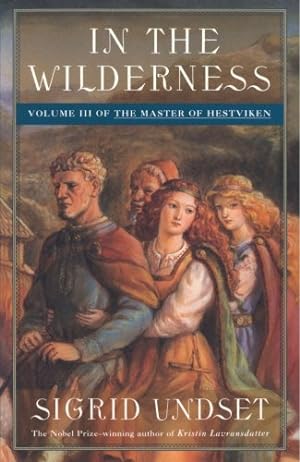 Imagen del vendedor de In the Wilderness: The Master of Hestviken, Vol. 3 by Undset, Sigrid [Paperback ] a la venta por booksXpress