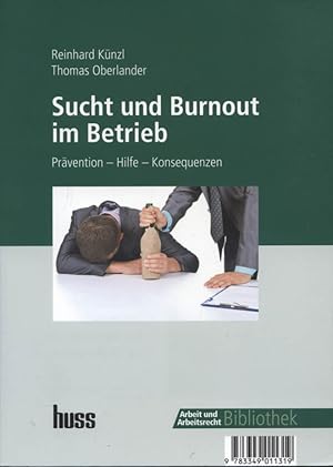 Bild des Verkufers fr Sucht und Burnout im Betrieb : Prvention, Hilfe, Konsequenzen. Reinhard Knzl ; Thomas Oberlander / Arbeit und Arbeitsrecht zum Verkauf von Versandantiquariat Ottomar Khler