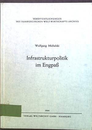 Bild des Verkufers fr Infrastrukturpolitik im Engpa : Alternativen d. Planung ffentl. Investitionen auf d. Grundlage e. Berechnung d. verfgbaren Finanzmasse von Bund, Lndern u. Gemeinden bis zum Jahre 1970. Verffentlichungen des Hamburgischen Weltwirtschaftsarchivs zum Verkauf von books4less (Versandantiquariat Petra Gros GmbH & Co. KG)