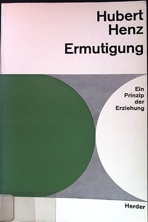 Imagen del vendedor de Ermutigung; Ein Prinzip der Erziehung. Schriften des Willmann-Instituts Mnchen a la venta por books4less (Versandantiquariat Petra Gros GmbH & Co. KG)