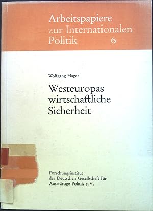 Seller image for Westeuropas wirtschaftliche Sicherheit. Arbeitspapiere zur internationalen Politik ; 6 for sale by books4less (Versandantiquariat Petra Gros GmbH & Co. KG)