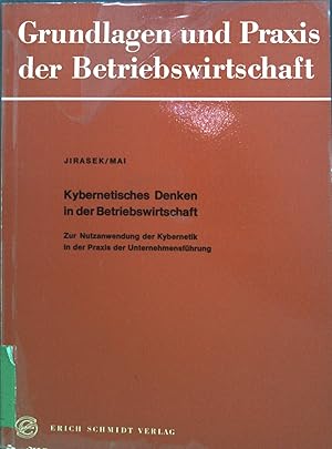 Seller image for Kybernetisches Denken in der Betriebswirtschaft : Zur Nutzanwendung d. Kybernetik in d. Praxis d. Unternehmensfhrung. Grundlagen und Praxis der Betriebswirtschaft ; Bd. 26. for sale by books4less (Versandantiquariat Petra Gros GmbH & Co. KG)