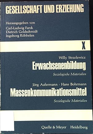 Imagen del vendedor de Erwachsenenbildung; Massenkommunikationsmittel; Soziologische Materialien Gesellschaft und Erziehung Teil 10; Reihe: Erziehungswissenschaftliche Studien a la venta por books4less (Versandantiquariat Petra Gros GmbH & Co. KG)