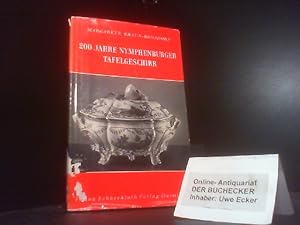 Bild des Verkufers fr 200 Jahre Nymphenburger Tafelgeschirr. Wohnkunst und Hausrat - einst und jetzt ; Bd. 10 zum Verkauf von Der Buchecker