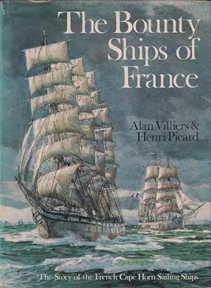 Imagen del vendedor de THE BOUNTY SHIPS OF FRANCE - The Story of the French Cape Horn Sailing Ships a la venta por Jean-Louis Boglio Maritime Books
