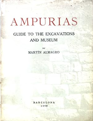 Imagen del vendedor de Ampurias : Guide to the excavations and museum; a la venta por books4less (Versandantiquariat Petra Gros GmbH & Co. KG)