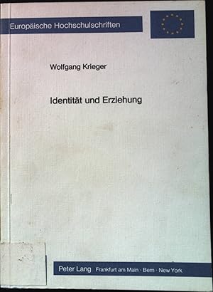 Bild des Verkufers fr Identitt und Erziehung : d. Bedeutung von Identittstheorien fr d. Pdagogik. Europische Hochschulschriften / Reihe 11 / Pdagogik ; Bd. 263 zum Verkauf von books4less (Versandantiquariat Petra Gros GmbH & Co. KG)