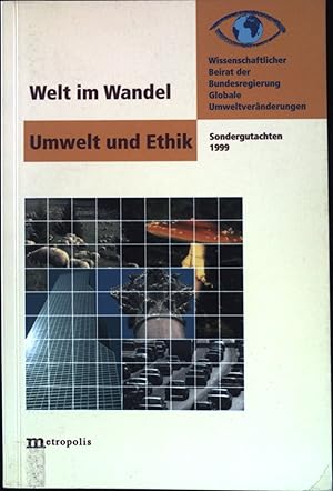 Bild des Verkufers fr Welt im Wandel: Umwelt und Ethik : Sondergutachten 1999. Wissenschaftlicher Beirat der Bundesregierung Globale Umweltvernderungen / kologie und Wirtschaftsforschung ; Bd. 35 zum Verkauf von books4less (Versandantiquariat Petra Gros GmbH & Co. KG)