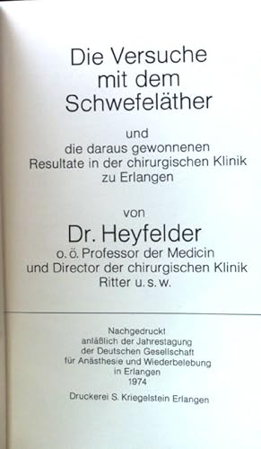 Bild des Verkufers fr Die Versuche mit dem Schwefelther und die daraus gewonnenen Resultate in der chirurgischen Klinik zu Erlangen; zum Verkauf von books4less (Versandantiquariat Petra Gros GmbH & Co. KG)