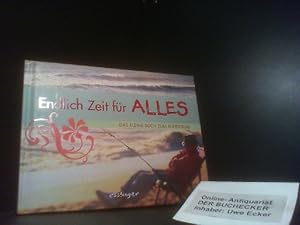 Endlich Zeit für alles : das kleine Buch zum Ruhestand. [Red.: Daniela Layer]