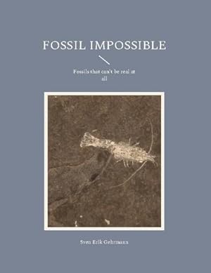 Bild des Verkufers fr Fossil Impossible : Fossils that can't be real at all zum Verkauf von AHA-BUCH GmbH