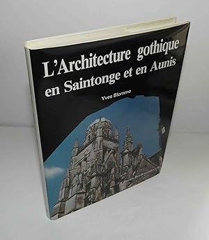 Bild des Verkufers fr L'architecture gothique en Saintonge et en Aunis. ditions Bordessoules. Saint-Jean-D'Angly. 1988. zum Verkauf von Mesnard - Comptoir du Livre Ancien