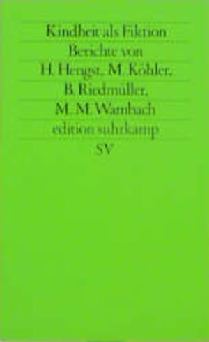 Imagen del vendedor de Kindheit als Fiktion: Von Heinz Hengst, Michael Khler, Barbara Riedmller, Manfred Max Wambach (edition suhrkamp) a la venta por Gerald Wollermann