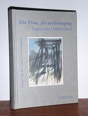 Die Frau, die verlorenging. Sagen aus Ostfriesland. Mit 35 Illustrationen von Jochen Stücke.