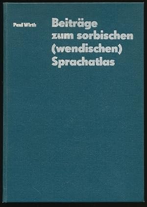 Beiträge zum sorbischen (wendischen) Sprachatlas. Fotomechanischer Nachdruck.