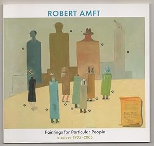 Bild des Verkufers fr Robert Amft: Paintings for Particular People: A Survey 1935-2005 zum Verkauf von Jeff Hirsch Books, ABAA