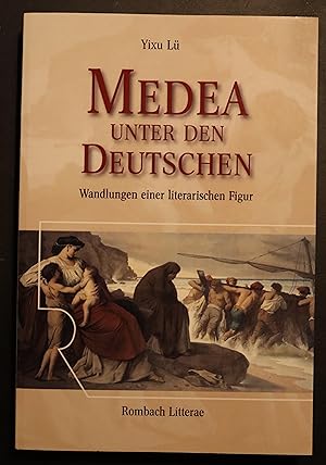 Medea unter den Deutschen. Wandlungen einer literarischen Figur