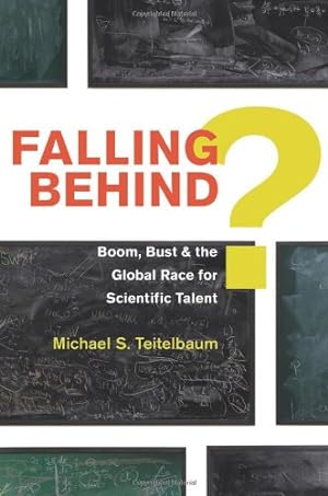 Seller image for Falling Behind?: Boom, Bust, and the Global Race for Scientific Talent by Teitelbaum, Michael S. [Hardcover ] for sale by booksXpress
