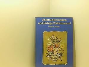 Bild des Verkufers fr Schmucktechniken und farbige Mbelmalerei - Ein Fachbuch fr Maler und Lackierer. zum Verkauf von Book Broker