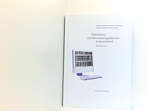 Immagine del venditore per Bibliotheken und Informationsgesellschaft in Deutschland: Eine Einfhrung eine Einfhrung venduto da Book Broker