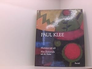 Bild des Verkufers fr Paul Klee - Wachstum regt sich Klees Zwiesprache mit der Natur ; [anlsslich der Ausstellung "Paul Klee - Wachstum Regt Sich, Klees Zwiesprache mit der Natur" im Saarland-Museum, Saarbrcken (25.3. - 27.5.1990) und Prinz-Max-Palais, Karlsruhe (22.6. - 19.8.1990)] zum Verkauf von Book Broker