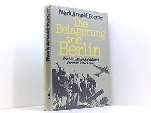 Bild des Verkufers fr Die Belagerung von Berlin Von der Luftbrcke bis heute Vorwort Peter Lorenz zum Verkauf von Book Broker