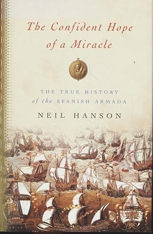 Seller image for The Confident Hope of a Miracle: The True History of the Spanish Armada for sale by Fundus-Online GbR Borkert Schwarz Zerfa