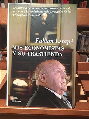 MIS ECONOMISTAS Y SU TRASTIENDA