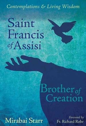 Imagen del vendedor de Saint Francis of Assisi : Brother of Creation a la venta por GreatBookPrices