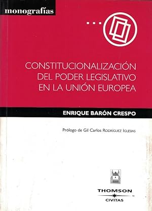 Imagen del vendedor de CONSTITUCIONALIZACIN DEL PODER LEGISLATIVO EN LA UNIN EUROPEA a la venta por Librera Torren de Rueda