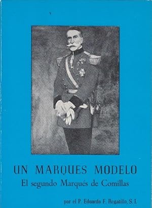 Seller image for UN MARQUS MODELO. EL SEGUNDO MARQUS DE COMILLAS for sale by Librera Torren de Rueda