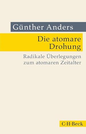 Image du vendeur pour Die atomare Drohung : Radikale berlegungen zum atomaren Zeitalter mis en vente par AHA-BUCH GmbH