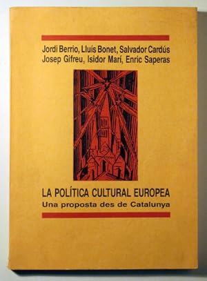 Bild des Verkufers fr LA POLITICA CULTURAL EUROPEA. Una proposta des de Catallunya - Barcelona 1990 zum Verkauf von Llibres del Mirall