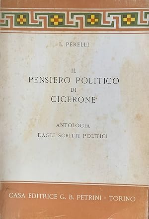 Il pensiero politico di Cicerone. Antologia dagli scritti politici
