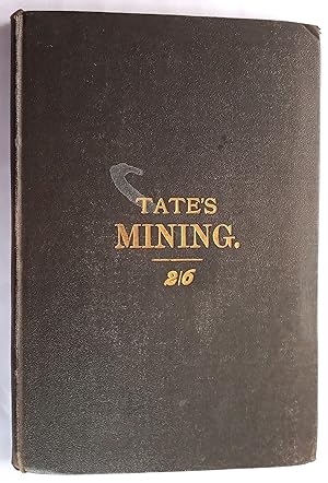 Tate's Mining (Including Mining Arithmetic, Examples for Mining Students, and the Theory and Prac...