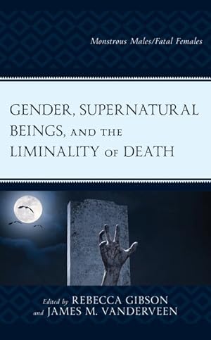 Seller image for Gender, Supernatural Beings, and the Liminality of Death : Monstrous Males/Fatal Females for sale by GreatBookPrices