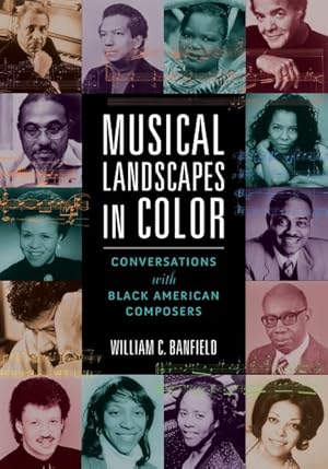 Seller image for Musical Landscapes in Color : Conversations With Black American Composers for sale by GreatBookPrices