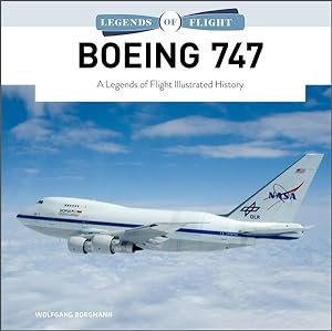 Seller image for Boeing 747 : A Legends of Flight Illustrated History for sale by GreatBookPrices