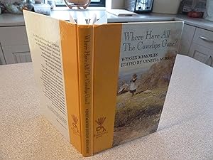 Imagen del vendedor de Where Have All the Cowslips Gone?: Wessex Memories (Large print ) a la venta por Haldon Books