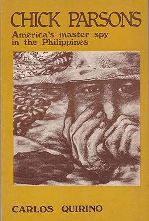 CHICK PARSONS. America's Master Spy in the Philippines