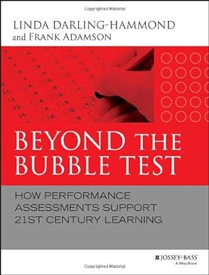 Imagen del vendedor de Beyond the Bubble Test: How Performance Assessments Support 21st Century Learning by Darling-Hammond, Linda, Adamson, Frank [Hardcover ] a la venta por booksXpress