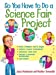 Seller image for So You Have to Do a Science Fair Project [Soft Cover ] for sale by booksXpress