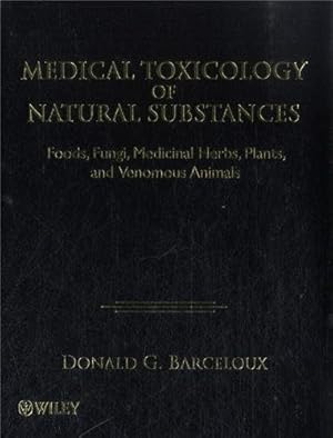 Seller image for Medical Toxicology of Natural Substances: Foods, Fungi, Medicinal Herbs, Plants, and Venomous Animals by Barceloux, Donald G. [Hardcover ] for sale by booksXpress